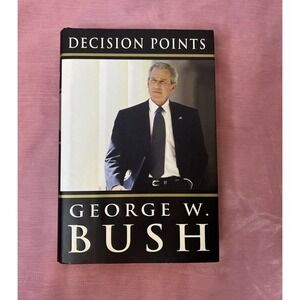 GEORGE W. BUSH "DECISION POINTS" 2010 First‎ Edition -HC/DJ